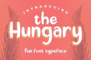The Hungary Font: A Playful Display Typeface for Makers